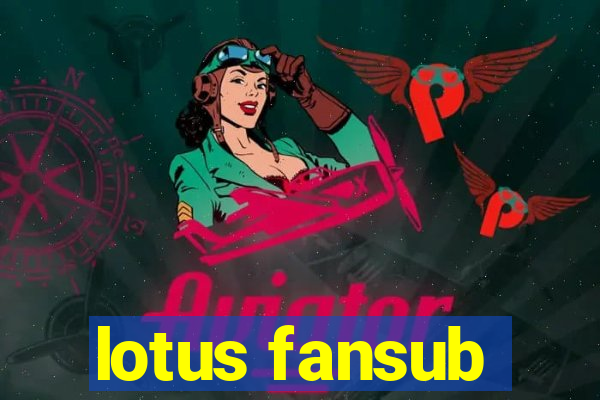 lotus fansub